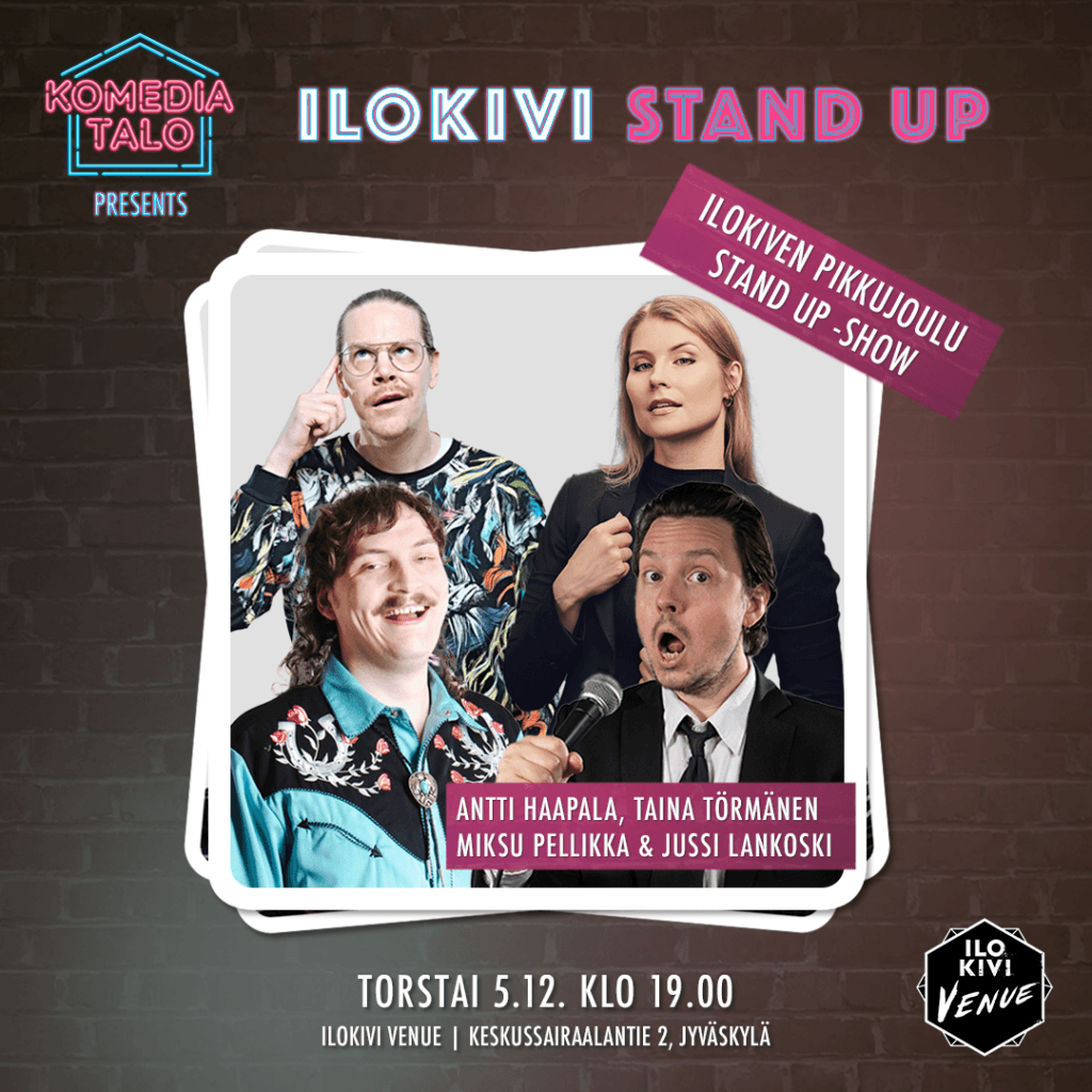 Komediatalo presents. Ilokivi stand up. Ilokiven Pikkujoulu stand up -show torstaina 5.11 klo 19.00. Esiintymässä Antti Haapala, Jussi Lankoski, Miksu Pellikka ja Taina Törmänen.